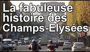La fabuleuse histoire des Champs-Elysées