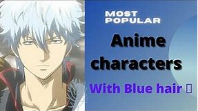 Most popular anime characters with blue hair 💙
