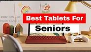 Best Tablets For Seniors of 2024