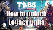 How to unlock Legacy units in TABS (Nintendo Switch)