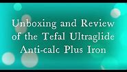 Unboxing and review of the Tefal Ultraglide plus iron