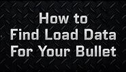 FAQ: How to Find Load Data for Your Bullets