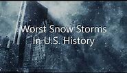 Top 3 WORST Snow Storms in U.S. History - (Crazy Blizzards)