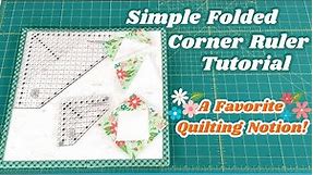 Simple Folded Corner Ruler Tutorial | One of my Favorite Quilting Notions!