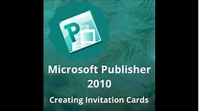 Microsoft Publisher: Making Invitation Cards