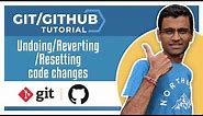 Git Tutorial 5: Undoing/Reverting/Resetting code changes