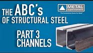 ABCs of Structural Steel - Part 3: Channels | Metal Supermarkets
