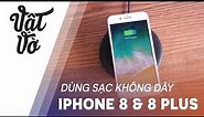 Dùng sạc không dây Samsung cho iPhone 8 và 8 Plus