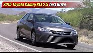 2015 Toyota Camry XLE 2.5 Test Drive