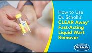 Dr. Scholl’s | How to Use CLEAR Away® Fast-Acting Liquid Wart Remover