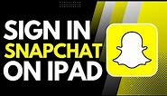 How to Login to Snapchat on iPad !