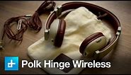 Polk Hinge Wireless Headphones - Hands On