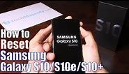 How to Reset Samsung Galaxy S10, S10e, & S10+ (Plus) - Hard Reset & Soft Reset (Factory Settings)