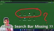 How to fix Google (Chrome) Search Bar Missing Problem In Desktop. Very Easily within 30 Second.
