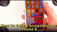 How To Take A Screenshot On iPhone 8