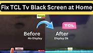 How To Fix TCL TV Black Screen