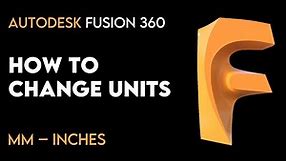 How to Change Units (mm and Inches) | Autodesk Fusion 360