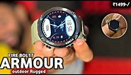 BEST Budget Rugged smartwatch under ₹1499-/ Fire boltt ARMOUR ! 1.6 inch HD display with BT calling
