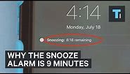 Why the snooze alarm is 9 minutes