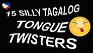 15 TAGALOG TONGUE TWISTERS | Filipino Tongue Twisters | Learn Filipino Language