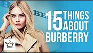 15 Things You Didn't Know About BURBERRY