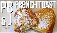 Epic PB & J French Toast Recipe | SAM THE COOKING GUY