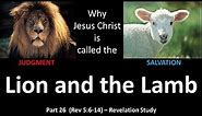 The Lion of the Tribe of Judah in Revelation: Why is Jesus Christ called the Lion and the Lamb?