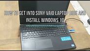 How to get into Sony VAIO laptop BIOS and install windows 10