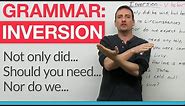 English Grammar - Inversion: "Had I known...", "Should you need..."