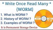 What is WORM memory|what is write once read many|definition of worm disk|worm memory kya hai|worm.