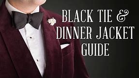 How To Wear A Dinner Jacket & Black Tie Guide
