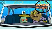 GET OUT OF MY CAR (Spongebob Squarepants parody animation)
