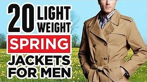 20 Spring Jackets EVERY Man Should Own | Best Lightweight Coats To Buy For Men