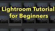 Lightroom (Classic) Tutorial for Beginners