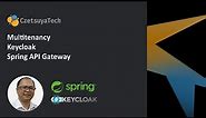How to Configure Multitenancy in Keycloak with Spring API Gateway Integration