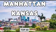 10 Best Things to Do in Manhattan Kansas