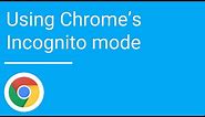 Using Chrome's Incognito mode