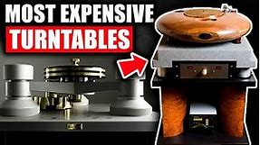 A Look At The Most Expensive Turntables! [2021]