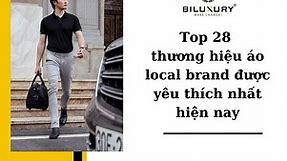 Local Brand là gì? 31 Local Brand Việt Nam nổi tiếng nhất