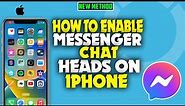 How to enable messenger chat heads on iPhone 2023 | F HOQUE |
