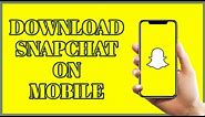 How to Download SnapChat App on Mobile Phone 2021?