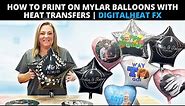 How to Print on Mylar Balloons with Heat Transfers | DigitalHeat FX