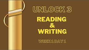 Unlock 3 Reading and Writing: Unit 1 Lesson 1
