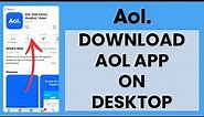 How to Download AOL App on PC (Quick & Easy!)