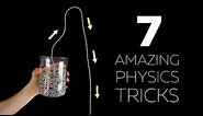 7 AMAZING Physics Tricks That You Must See