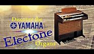 Discover the Electone #1 - A look at Yamaha's Electone Organs of the 60s & 70s