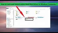 How to Lock and Unlock entire Hard Disk Drives in Windows Computer ?