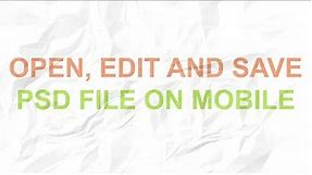 How to Open, Edit and Save PSD File on iPhone/iPad, Android