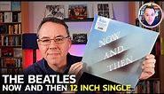 The Beatles Now And Then 12 Inch Vinyl Single Revealed!