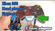 How to upgrade your Xbox 360 headphone's , adapter use 3.5mm Headset